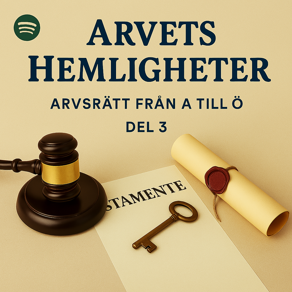 Arvets Hemligheter DEL 3 - ARVSRÄTT FRÅN A TILL Ö - Eviga frågor i successionsrätten