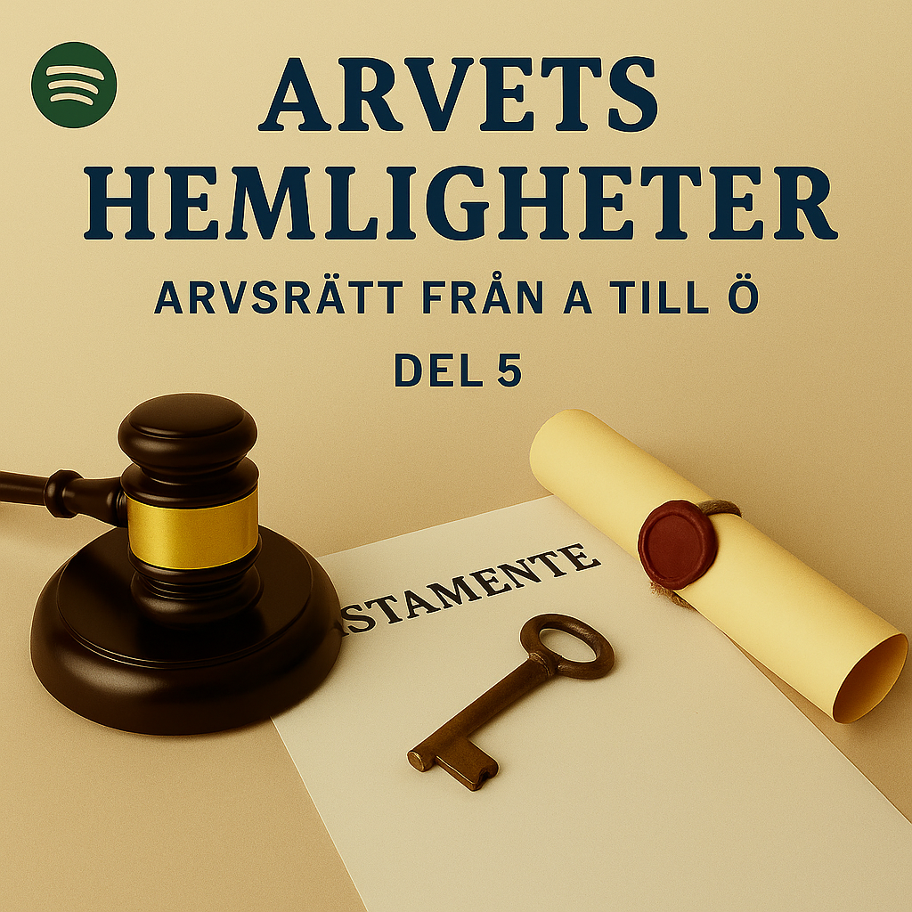 Arvets Hemligheter DEL 5 - ARVSRÄTT FRÅN A TILL Ö - Eviga frågor i successionsrätten